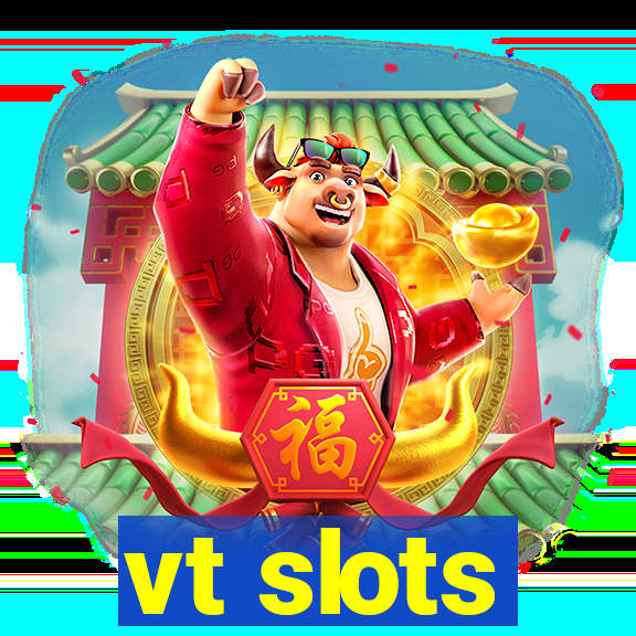 vt slots